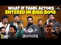 What If Tamil Actors Entered In Bogg Boss Vikkals