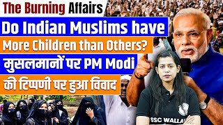 Do Indian Muslims Have More Children Than Others? | PM Modi | The Burning Affairs By Krati Mam