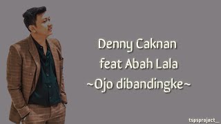 Download lagu Ojo Dibandingke - Denny Caknan feat Abah Lala || Lyrics mp3 Download lagu Ojo Dibandingke - Denny Caknan feat Abah Lala || Lyrics mp3
