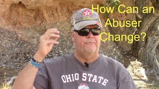 Recovering Abusers: How Can an Abuser Change? A former, 30-year emotional abuser speaks