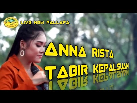 NEW PALLAPA ANNA RISTA ( TABIR KEPALSUAN )