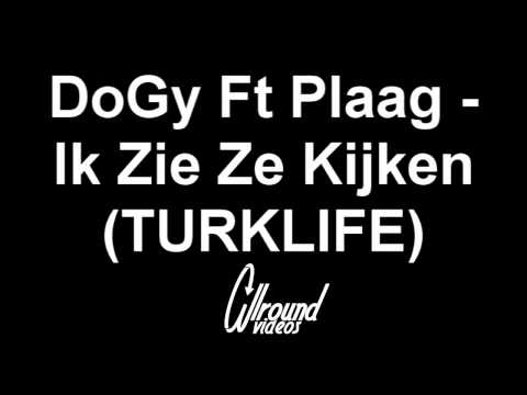 DoGy Ft Plaag - Ik Zie Ze Kijken (TurkLife) (Video By Allround Videos)