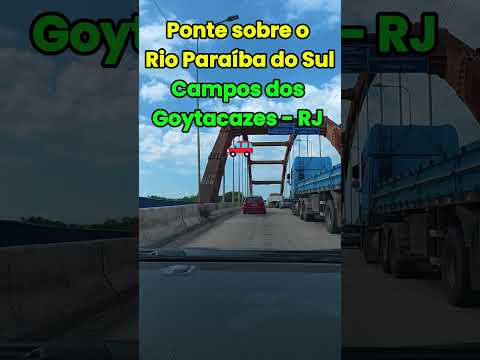 Cruzando o Gigante Paraíba do Sul em Campos-RJ! 🌊🚗