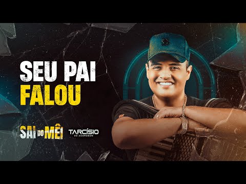 SEU PAI FALOU - Tarcísio do Acordeon (CD Sai do Mêi)