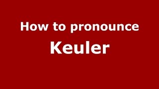 How to pronounce Keuler