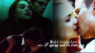 Multicouples || Trying not to love you