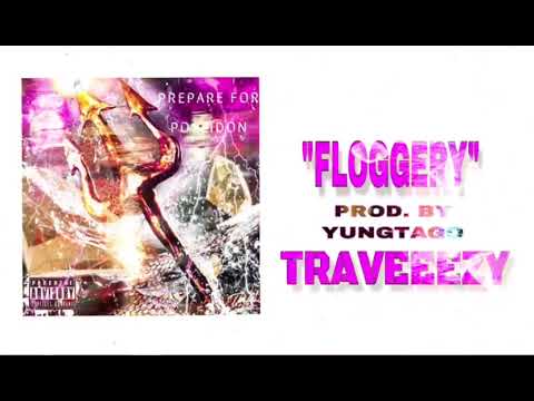 Traveeezy - Floggery (Prod. By YungTago)