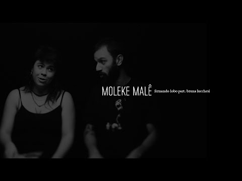 HAI STUDIO / Moleke Malê - Fernando Lobo part. Bruna Lucchesi