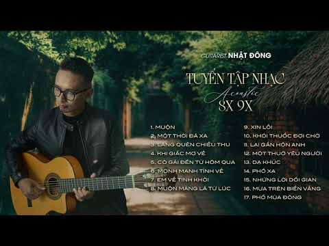TUYỂN TẬP ACOUSTIC 8X 9X | Nhạc không lời Guitar hoà tấu | Guitarist Nhật Đông