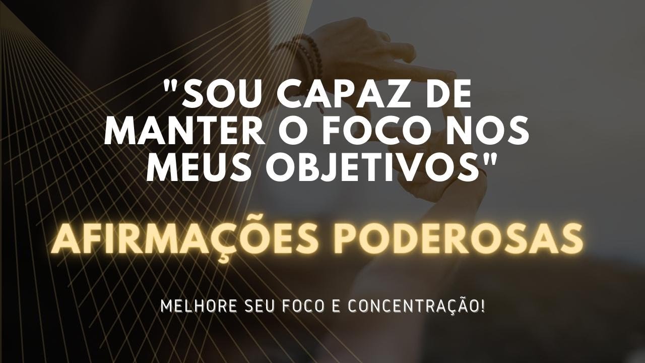Afirmações Positivas para Clareza e Foco 👁  Melhorar Concentração