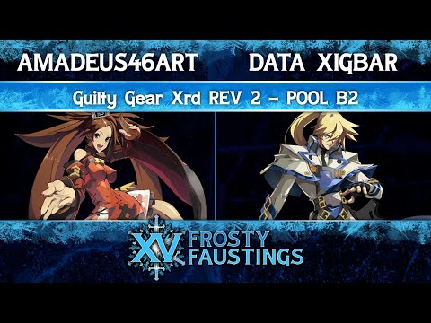 FFXV Pool B2 - Amadeus46Art (Jam) vs Data Xigbar in Real Life (Ky) - Guilty Gear Xrd REV 2