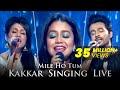 Mile Ho Tum Humko Kakkars Singing Live Sonu Kakkar Tony Kakkar Neha Kakkar