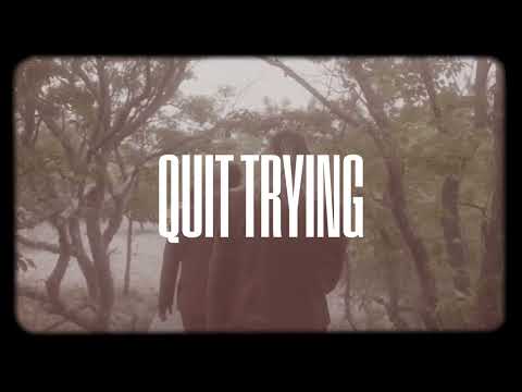 Video thumbnail for Quit Trying