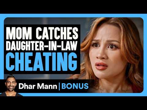 MOM CATCHES Daughter In-Law CHEATING | Dhar Mann Bonus!