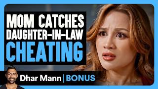 MOM CATCHES Daughter In-Law CHEATING | Dhar Mann Bonus!