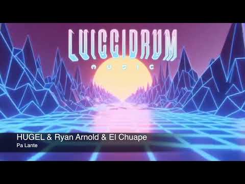 HUGEL & Ryan Arnold & El Chuape - Pa Lante