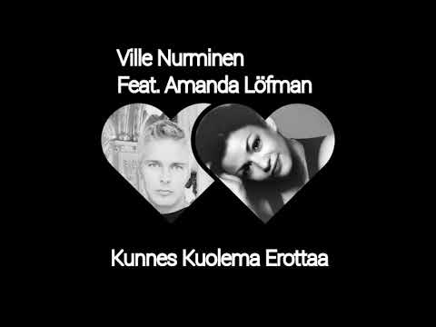 Ville Nurminen - Kunnes Kuolema Erottaa Feat. Amanda Löfman