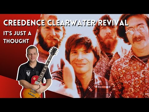 Its just a thought - Creedence Clearwater Revival