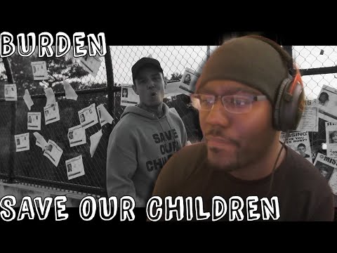Burden - Save Our Children (REACTION)