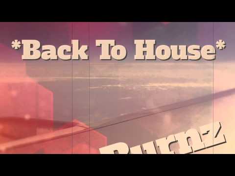 Ray Burnz - Back To House (Club Mix)