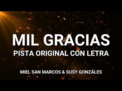 Miel San Marcos - Mil Gracias (Pista Original Con Letra) ft. Susy González