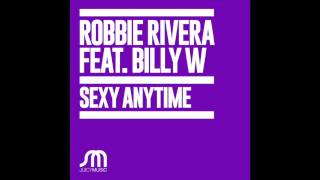 Robbie Rivera Feat. Billy W-Sexy Anytime