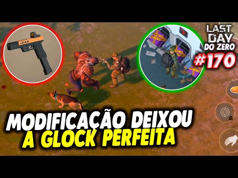ESSA MODIFICAÇÃO DEIXOU A GLOCK PERFEITA - LAST DAY DO ZERO 3 #170