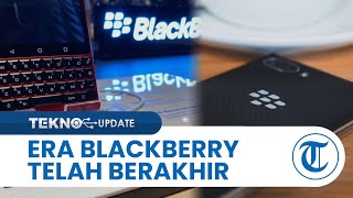 Era OS Blackberry Tinggal Menghitung Hari, Resmi Segera Berakhir dan Tak akan Bisa Digunakan Lagi