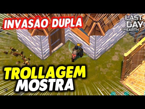 TROLLAGEM MOSTRA NA INVASÃO DUPLA - Last Day On Earth