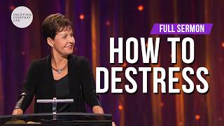 How To Destress-FULL SERMON | Joyce Meyer