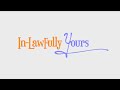 In-Lawfully Yours Trailer