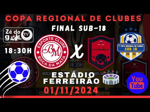 GRANDE FINAL - COPA REGIONAL DE CLUBES - CATEGORIA SUB-18: BOCA DA MATA  X ESCOLINHA NÓS DO FUTEBOL