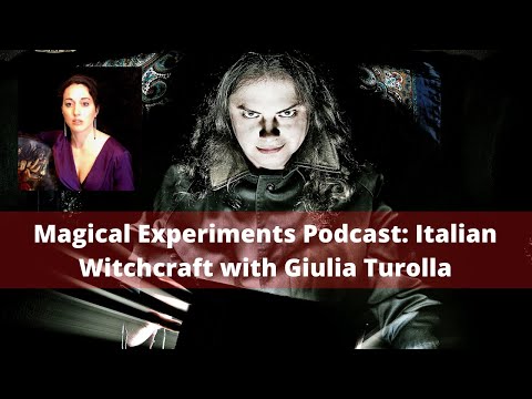 Magical Experiments Podcast: Italian Witchcraft with Guilia Turolla