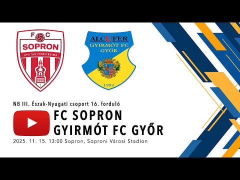 FC Sopron - Gyirmót FC Győr | NB III-as labdarúgó mérkőzés | Élő közvetítés