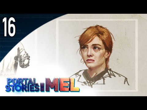 [The Size of Your Core] ► Let's Play - Portal Stories: Mel [Blind] - Part 16 [Gameplay Walkthrough]