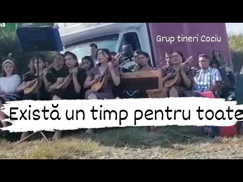 Există un timp pentru toate-Grup tineri Cociu