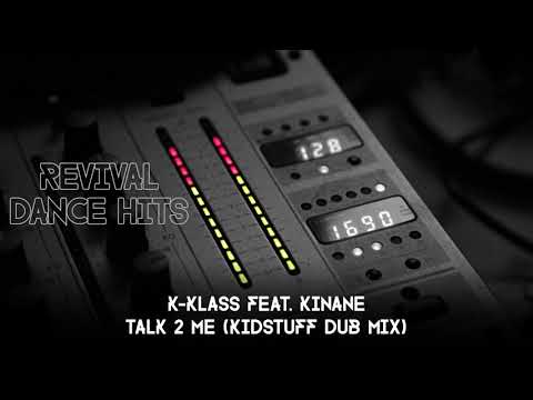 K-Klass feat. Kinane - Talk 2 Me (Kidstuff Dub Mix) [HQ]