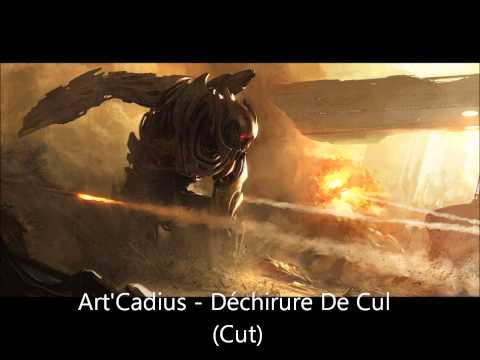 Art'Cadius - Déchirure De Cul (Cut)