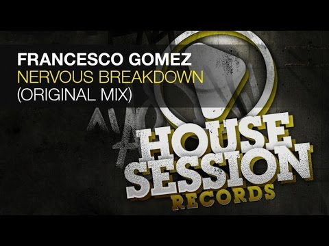 Francesco Gomez - Nervous Breakdown (Original Mix)