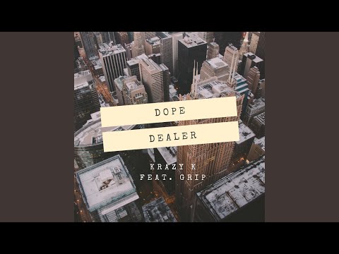 Dope Dealer (feat. Grip)