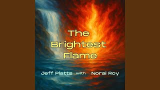 The Brightest Flame (feat. Noral Roy)