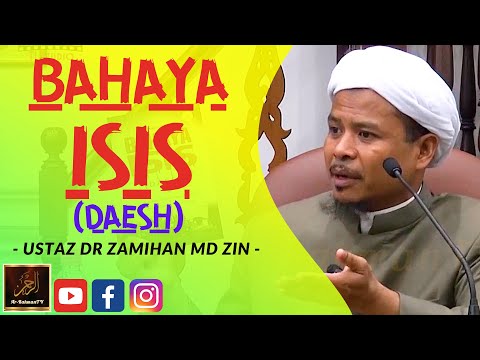 Ustaz Dr Zamihan Md Zin - BAHAYA ISIS (DAESH)