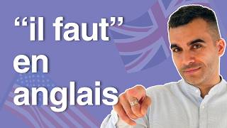 Comment Dire "Il faut" en Anglais | Vocabulaire & Traduction Facile
