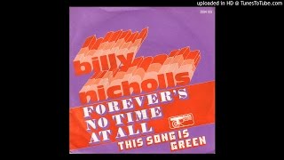 Billy Nicholls - Forever&#39;s No Time At All