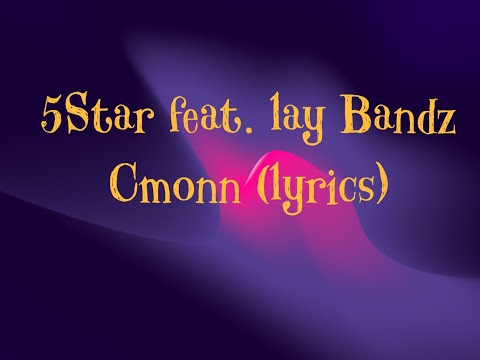 5Star feat.lay Bandz Cmonn (lyrics)