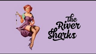 The River Sharks - The River Sharks Boogie