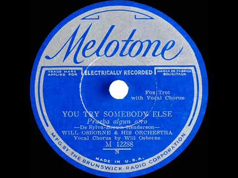 1931 Will Osborne - You Try Somebody Else (Will Osborne, vocal)