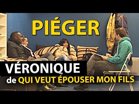 Piéger véronique de "Qui veut épouser mon fils"