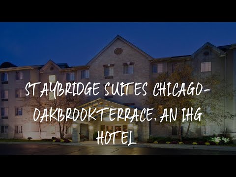 Staybridge Suites Chicago-Oakbrook Terrace, an IHG Hotel Review - Oakbrook Terrace , United States o