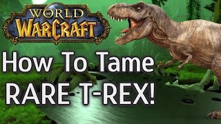 How to find and Tame T-Rex Exotic Pet Guide DEVILSAUR  | Hunter Horde | World of Warcraft